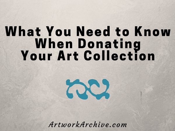 What You Need to Know When Donating Your Art Collection