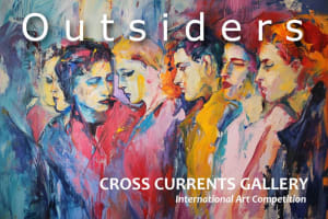 "Outsiders" Competition - up to $1,000 in Awards, Cross Currents Gallery 