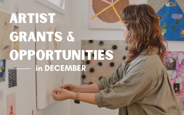 The Best Artist Grants & Opportunities in December 2023 