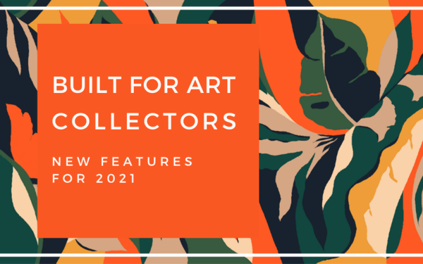 Built for Art Collectors: New Features for 2021
