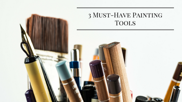 We Asked You: What Are Your 3 Must-Have Painting Tools?