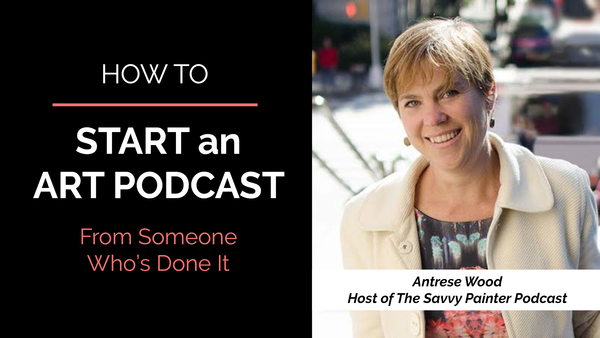 How to Start an Art Podcast from Someone Who’s Done It